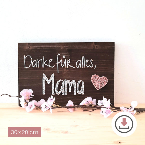 Fadenbild - Fadenbild Vorlage „Danke für alles, Mama“ (digital, PDF)